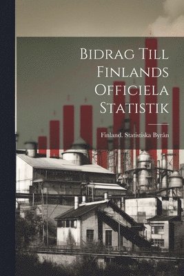 Bidrag Till Finlands Officiela Statistik, Häftad