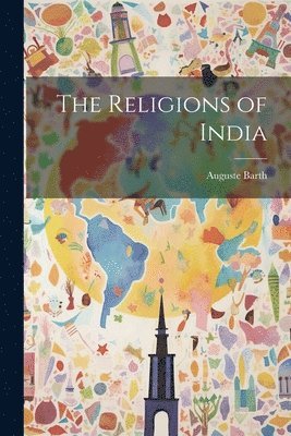 Auguste Barth - Religions of India, Häftad. Tillgänglighet: Lägg i varukorg