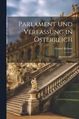 Gustav Kolmer - Parlament Und Verfassung in Österreich, Häftad. Tillgänglighet: Lägg i varukorg