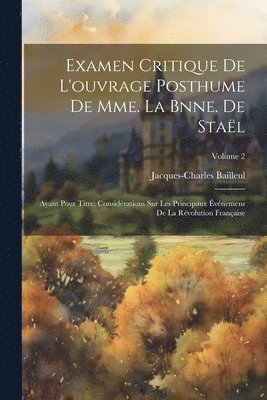 Jacques-Charles Bailleul - Examen Critique De L'ouvrage Posthume De Mme. La Bnne. De Staël, Häftad