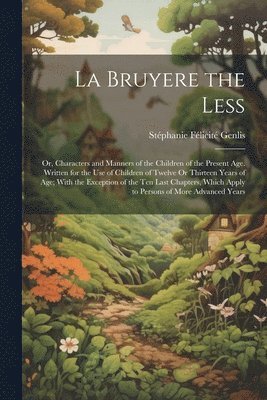 Stéphanie Félicité Genlis - La Bruyere the Less, Häftad