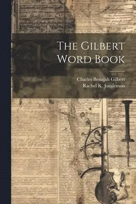 Charles Benajah Gilbert, Rachel K Joralemon - Gilbert Word Book, Häftad. Tillgänglighet: Lägg i varukorg