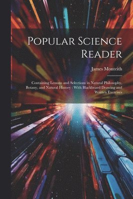 James Monteith - Popular Science Reader, Häftad. Tillgänglighet: Tillfälligt slut