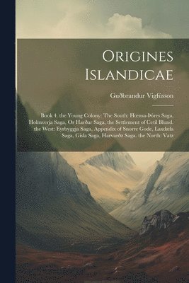 Guðbrandur Vigfússon - Origines Islandicae, Häftad
