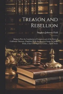 Stephen Johnson Field - Treason and Rebellion, Häftad. Tillgänglighet: Tillfälligt slut