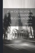 Zum Ged�chtnis Johannes Bugenhagen's