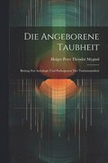 Angeborene Taubheit; Beitrag Zur Aetiologie Und Pathogenese Der Taubstummheit