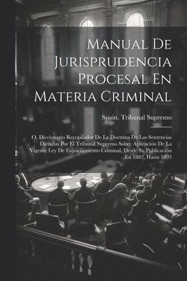 Spain Tribunal Supremo - Manual De Jurisprudencia Procesal En Materia Criminal, Häftad. Tillgänglighet: Lägg i varukorg