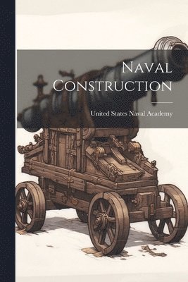 United States Naval Academy - Naval Construction, Häftad. Tillgänglighet: Tillfälligt slut