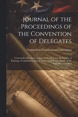 Journal of the Proceedings of the Convention of Delegates