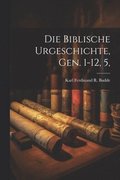 Biblische Urgeschichte, Gen. 1-12, 5,