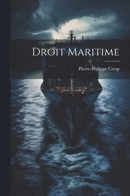 Pierre-Philippe Cresp - Droit Maritime, Häftad. Tillgänglighet: Lägg i varukorg