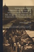 Voyage Aus Indes Orientales, Tr. Par M***, Avec Les Observations De Mm. Anquetil Du Perron, J.R. Forster Et Silvestre De Sacy