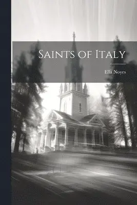 Ella Noyes - Saints of Italy, Häftad. Tillgänglighet: Lägg i varukorg