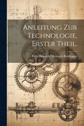 Anleitung zur Technologie, Erster Theil.