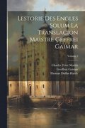 Lestorie Des Engles Solum La Translacion Maistre Geffrei Gaimar; Volume 2