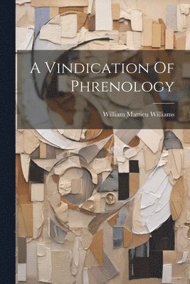 William Mattieu Williams - Vindication Of Phrenology, Häftad
