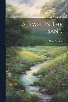 Alma Newton - Jewel In The Sand, Häftad. Tillgänglighet: Lägg i varukorg