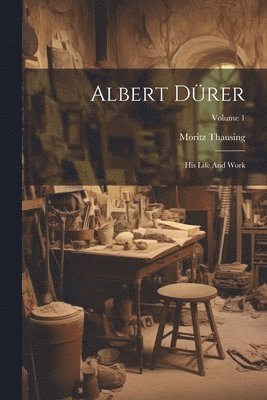 Moritz Thausing - Albert Dürer, Häftad. Tillgänglighet: Lägg i varukorg
