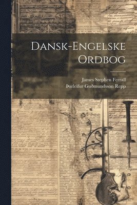 James Stephen Ferrall, þOrleifur Guðmundsson Repp - Dansk-engelske Ordbog, Häftad