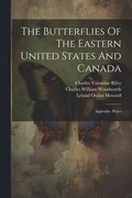 The Butterflies Of The Eastern United States And Canada