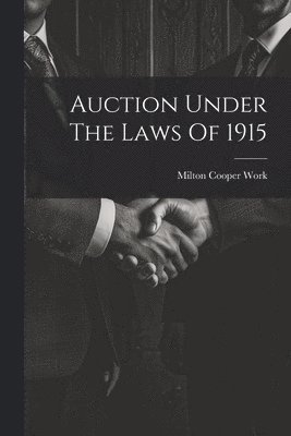 Milton Cooper Work - Auction Under The Laws Of 1915, Häftad. Tillgänglighet: Lägg i varukorg