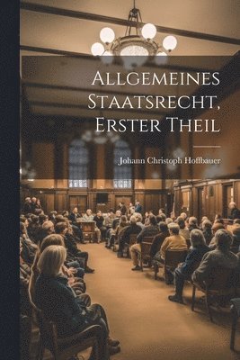 Allgemeines Staatsrecht, erster Theil