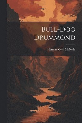 Herman Cyril McNeile - Bull-dog Drummond, Häftad