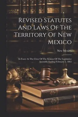 New Mexico - Revised Statutes And Laws Of The Territory Of New Mexico, Häftad. Tillgänglighet: Tillfälligt slut