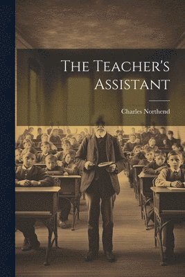 Charles Northend - Teacher's Assistant, Häftad. Tillgänglighet: Lägg i varukorg