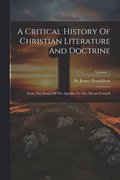 A Critical History Of Christian Literature And Doctrine