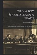 Why A Boy Should Learn A Trade; The Workman As A Citizen, Reward For Skill And Energy