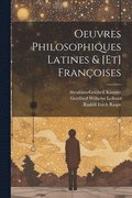 Oeuvres Philosophiques Latines & [et] Franoises