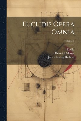 Marinus, Euclid, Theon (of Alexandria) - Euclidis Opera Omnia; Volume 9, Häftad