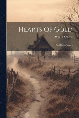 Will H Ogilvie - Hearts Of Gold, Häftad. Tillgänglighet: Lägg i varukorg