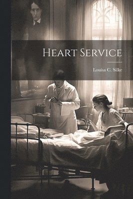 Louisa C Silke - Heart Service, Häftad. Tillgänglighet: Lägg i varukorg