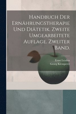 Ernst Leyden, Georg Klemperer - Handbuch der Ernährungstherapie und Diätetik. Zweite umgearbeitete Auflage. Zweiter Band., Häftad. Tillgänglighet: Lägg i varukorg