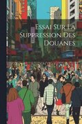 Essai Sur La Suppression Des Douanes