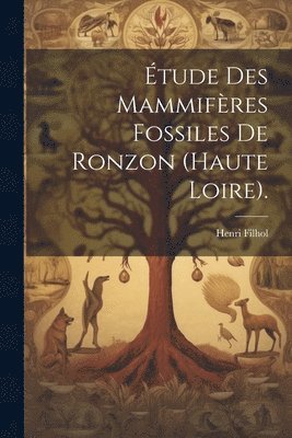 Henri Filhol - Étude Des Mammifères Fossiles De Ronzon (haute Loire)., Häftad. Tillgänglighet: Lägg i varukorg