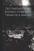 Det Paedagogiske System I Comenius' Didactica Magna