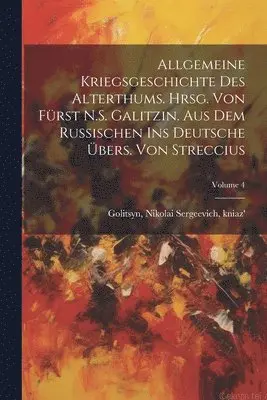 Allgemeine Kriegsgeschichte des Alterthums. Hrsg. von Fürst N.S. Galitzin. Aus dem Russischen ins Deutsche übers. von Streccius; Volume 3