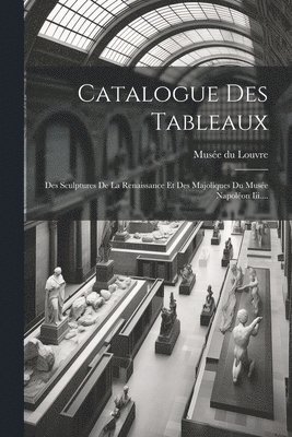 Musée Du Louvre - Catalogue Des Tableaux, Häftad. Tillgänglighet: Lägg i varukorg