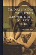 Ditetik der weiblichen Schnheit, eine Toiletten-Lektre