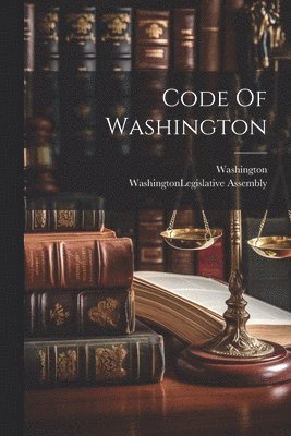 Washington (State), Washington (State) Legislative Assembl - Code Of Washington, Häftad. Tillgänglighet: Lägg i varukorg