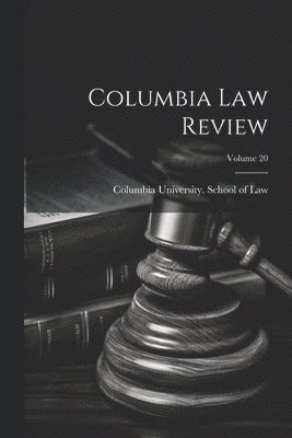 Columbia Law Review; Volume 20