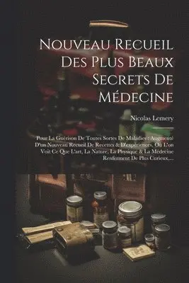 Nicolas Lemery - Nouveau Recueil Des Plus Beaux Secrets De Médecine, Häftad. Tillgänglighet: Lägg i varukorg