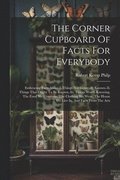 Corner Cupboard Of Facts For Everybody