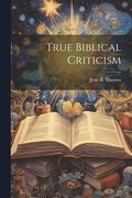 True Biblical Criticism