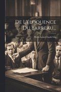 De L'�loquence Du Barreau...