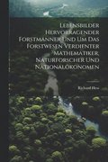 Lebensbilder hervorragender Forstmnner und um das Forstwesen verdienter Mathematiker, Naturforscher und Nationalkonomen